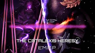 E.M.M.P. - Catalexis Heresy