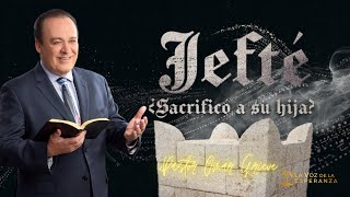 Jefté ¿Sacrificó a su hija? | Tema especial de sábado