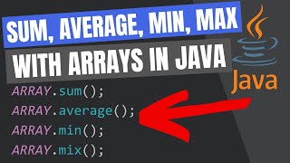 How to CALCULATE the SUM, AVERAGE, MINIMUM, AND MAXIMUM Using ARRAYS in Java
