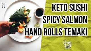 🍣 KETO SPICY SALMON SUSHI HAND ROLLS | EASY KETO SUSHI TEMAKIS | Manu Echeverri