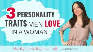 3 Personality Traits Men Love In A Woman (what men find attractive)