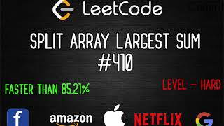 Split Array Largest Sum | Problem - 410 | Complete Algorithm | LeetCode | CoderJ