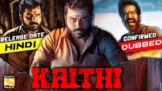 Kaithi Hindi Dubbed Movie | Release Date Confirmed | Karthi