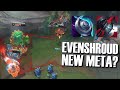 IS EVENSHROUD AATROX THE NEW META?