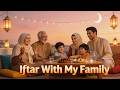 Iftar With My Family 🌙 Heartwarming Ramadan Nasheed
