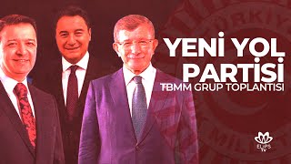 #canlı | Yeni Yol Partisi TBMM Grup Toplantısı