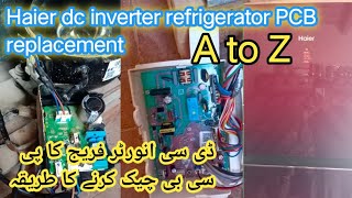 Haier DC Inverter Refrigerator PCB Change|DC Inverter Refrigerator PCB Repairing|Inverter PCB Test |