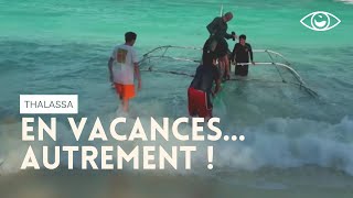 [TOURISME SOLIDAIRE] En vacances autrement... - Thalassa