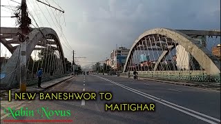 NEW BANESHWOR TO MAITIGHAR |NEPAL |VLOG