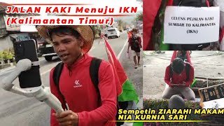 Pejalan Kaki Tujuan IKN Kalimantan❗Ziarahi Makam Nia Kurnia Sari di Kayu Tanam