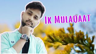 Ik Mulaqaat - Dream Girl | Cover | SUNNYK MuZic | Ayushmann Khurrana | Meet Bros,Palak M