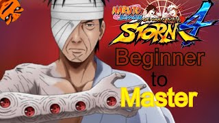 (Danzo Shimura) - Beginner to Master - Naruto Shippuden Ultimate Ninja Storm 4 Tutorials