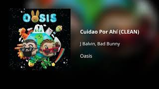 Cuidao Por Ahí - J Balvin, Bad Bunny (CLEAN) - Versión no explícita