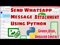 Send Whatsapp Message & Attachment Using Python Scrip |Send Message & Attachments To Unsaved Contact