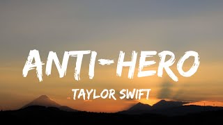 Taylor Swift - Anti-Hero (Lyrics) | It's me hi, I'm the problem it's me