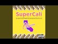 SuperCali (Supercalifragilisticexpialidocious)