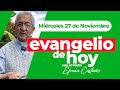 Evangelio de hoy Miércoles 27 de Noviembre Padre Efraín Arquidiócesis de Manizales LECTIO DIVINA