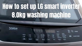 How To Setup LG Smart Inverter 8kg Washing Machine