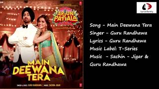 Main Deewana Tera (Lyrics) Guru Randhawa | Arjun Patiala | Diljit Dosanjh
