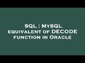 SQL : MySQL equivalent of DECODE function in Oracle
