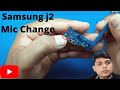 samsung j2 mic change // j2 // mic change