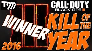 A WINNER CROWNED - Black Ops 3 - KILL OF THE YEAR 2016