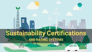 Sustainability Certifications and Rating Systems: Shaping a Greener Future