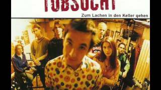 Tobsucht - So allein