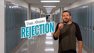 Dan Altano: Rejection