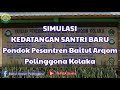 Simulasi Kedatangan Santri Baru 2020, Pondok Pesantren Baitul Arqom Polinggona