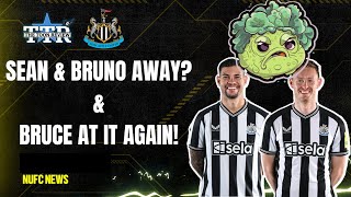 SEAN & BRUNO AWAY? | BRUCE AT IT AGAIN! | NUFC NEWS