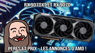 RX 9070XT et RX 9070 - Perfs et Prix les annonces d'AMD