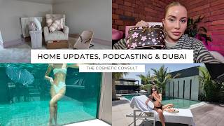 HOME UPDATES, PODCASTING & DUBAI | COSMETIC CONSULT