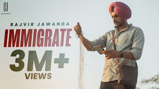 Immigrate: Rajvir Jawanda | Desi Crew | Gill Raunta | New Punjabi Song | Latest Punjabi Songs 2023