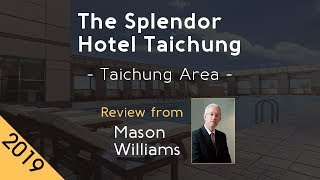 The Splendor Hotel Taichung 5⭐ Review 2019