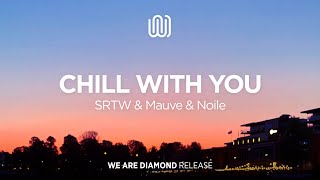 SRTW & Mauve & Noile - Chill with You