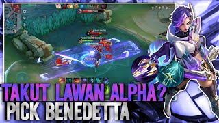 KALIAN MASIH TAKUT SAMA ALPHA? PICK AJA BENEDETTA!!