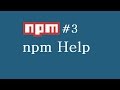 npm Tutorial for Beginners - 3 - npm Help