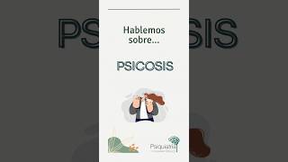 Hablemos de... Psicosis