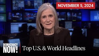 Top U.S. \u0026 World Headlines — November 5, 2024