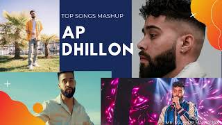AP DHILLON | LATEST SONG OF AP DHILLON | MASHUP OF AP DHILLON | TOP PUNJABI SONGS OF AP DHILLON 2022