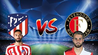 Atletico Madrid Vs Feyenoord  Live Match - Champions League - Live Match Today,