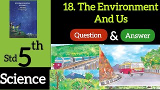 standard 5th | subject Science | Lesson18 Environment And Us| workbook Question Answers | EVS Part 1