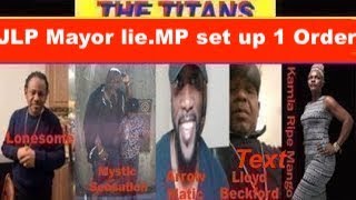 THE TITANS: JLP MAYOR LIE . POLITICIAN SET UP ONE ORDER BOSS