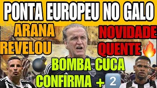 💣 BOMBA CUCA CONFIRMA +2 REFORÇOS🏵️PONTA EUROPEU NO GALO🕸️ ARANA CORINTHIANS 🅰️ JUNIOR SANTOS GALO