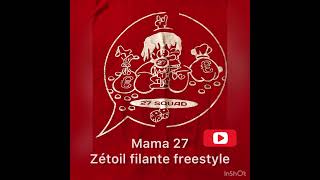 Mama 27 - Zétoil filante freestyle