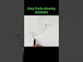 Easy Fruits Drawing: BANANA