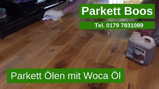 Parkett Ölen mit Woca Öl  in Köln, Dortmund, Düsseldorf, Neuss, Hamm, Essen, NRW. Tel.: 01797831089