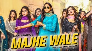 Majhe Wale (Full Video) Baani Sandhu | Majhe Wale baani sandhu | baani sandhu new song majhe wale