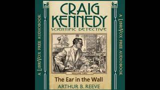 The Ear In The Wall by Arthur B. Reeve read by Howard Skyman | Full Audio Book